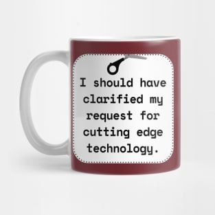 I Should Have Clarified My Request For Cutting Edge Technology Funny Pun / Dad Joke Sticker Version (MD23Frd027) Mug